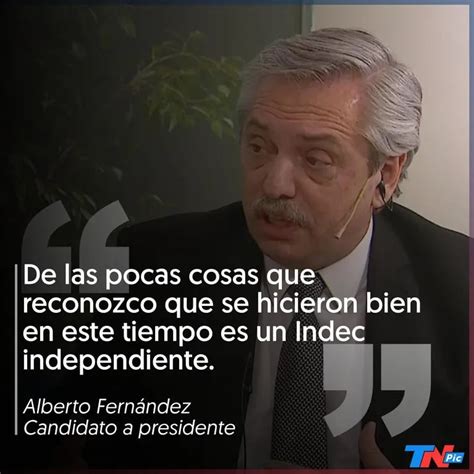 El Cepo No Fue Una Buena Solución Sé De La Inocencia De Cristina Y Otras Frases De Alberto