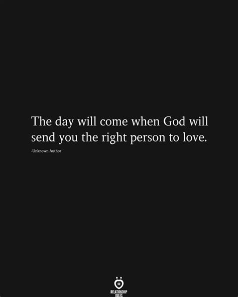 The Day Will Come When God Will Send You The Right Person To Love