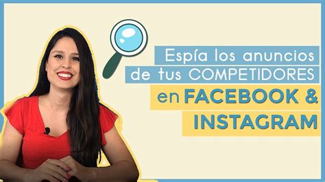 Espía los anuncios de tu competencia en Facebok e Instagram Ads YouTube