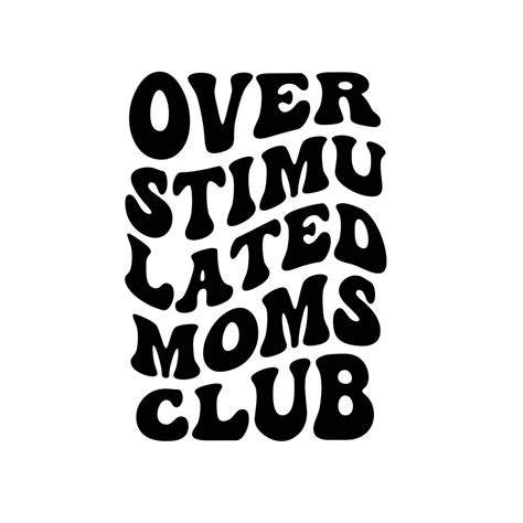 Over Stimulated Moms Club Groovy Moms Club Svg Decal Files Cut Files For Cricut Svg Png