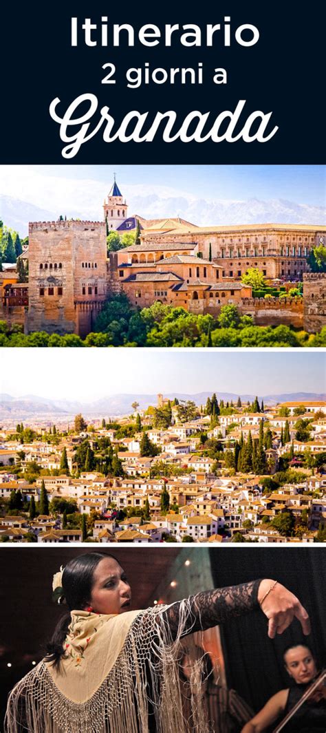 Cosa Vedere A Granada In 2 Giorni Itinerario Consigli