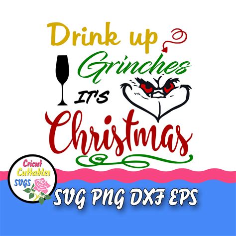 Drink Up Grinches It S Christmas Svg File For Cricut Etsy