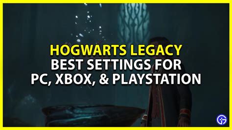 Best Settings To Use In Hogwarts Legacy Pc And Consoles