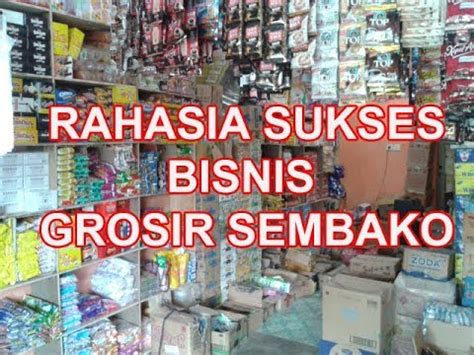 Rahasia Sukses Bisnis Grosir Sembako Youtube