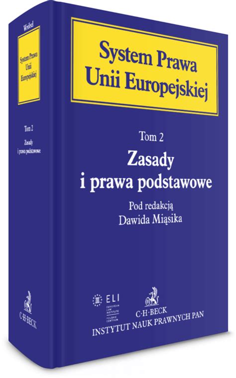 Zasady I Prawa Podstawowe System Prawa Unii Europejskiej Tom 2 2022