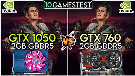 Gtx 1050 Vs Gtx 760 10 Games Test Which Perform Better Youtube