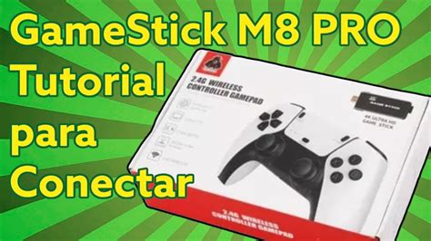 Gamestick M Pro Tutorial Para Saber Como Conectar A Tu Pantalla