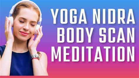 Yoga Nidra Body Scan Meditation For Better Sleep Youtube