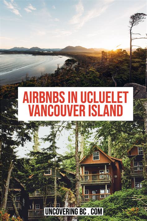 The Best AirBNB Ucluelet : Cabin Cottage & Home Rentals for Your Getaway - Uncovering British ...