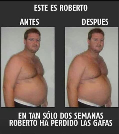 Este Es Roberto Antes Despu S En Tan S Lo Dos Semanas Roberto Ha