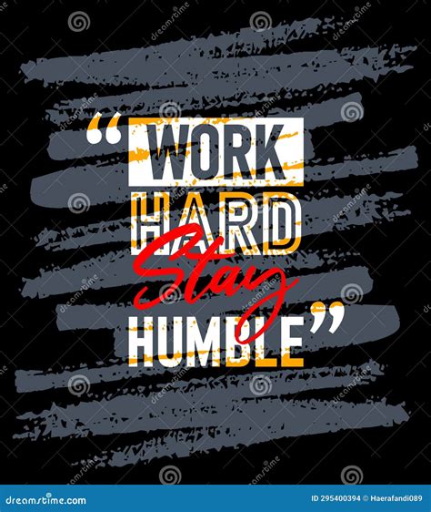 Work Hard Stay Humble Motivational Quotes Stroke Short Phrases Quotes