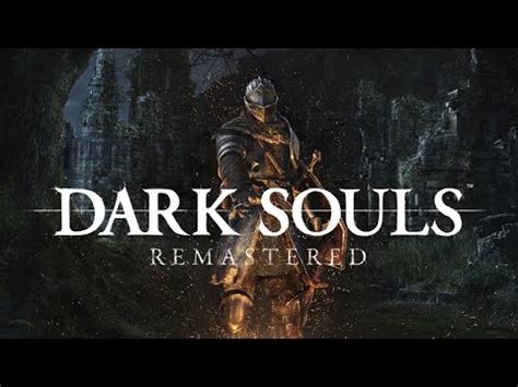 Dark Souls Remastered Pc Full Gameplay Walkthrough No Commentary