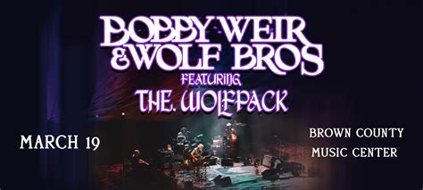 An Evening With Bobby Weir And Wolf Bros Featuring The Wolfpack Brown County Music Center