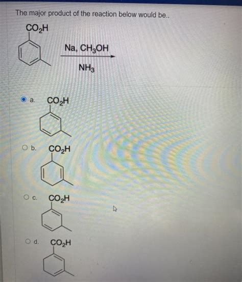 Solved The Major Product Of The Reaction Below Would Be Chegg