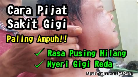 CARA PIJAT SAKIT GIGI Tehnik Pijat Pada Titik Titik Tertentu Untuk