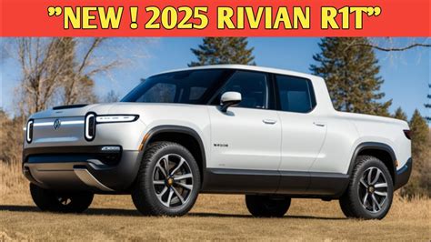 2025 Rivian R1T Review A Game Changer In The Electric Truck Market