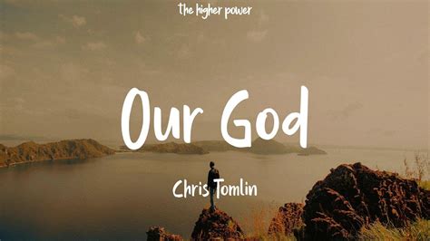 Chris Tomlin Our God Lyrics Youtube Music