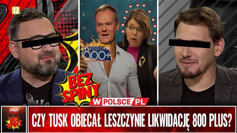 BezSpiny CZY TUSK OBIECAŁ LESZCZYNIE LIKWIDACJĘ 800 PLUS YouTube