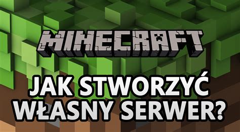 Jak zrobić własny serwer Minecraft najprostszy sposób