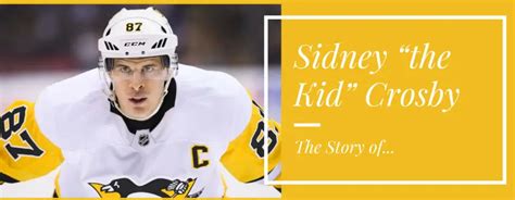 The Story of Sidney “the Kid” Crosby | SPORTS TEAM HISTORY