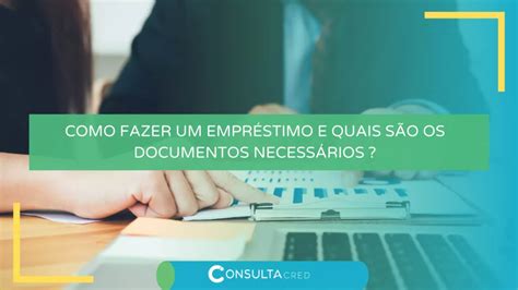 Como fazer um empréstimo e quais são os documentos necessários