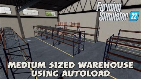 FS22 Mod Console Medium Sized Warehouse Part 2 Using Autload