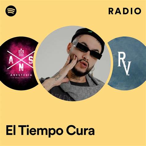 El Tiempo Cura Radio Playlist By Spotify Spotify