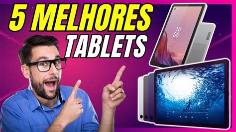 5 Melhores TABLETS CUSTO Benefício Para comprar em 2024 Melhores