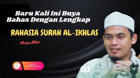 Ceramah Buya Arrazy Hasyim Inti Surah Al Ikhlas Youtube