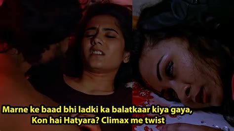 Marne Ke Baad Bhi Ladki Ka Balatkaar Kiya Gaya Kon Hai Hatyara Climax