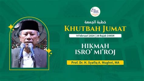 Hikmah Isro Mi Roj Prof Dr H Syafiq A Mughni Ma Jumat