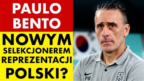 PAULO BENTO NOWYM SELEKCJONEREM REPREZENTACJI POLSKI YouTube