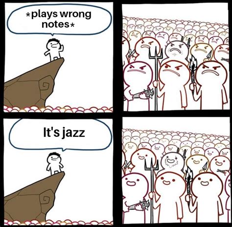 Jazz Musicians Be Like Rmemes