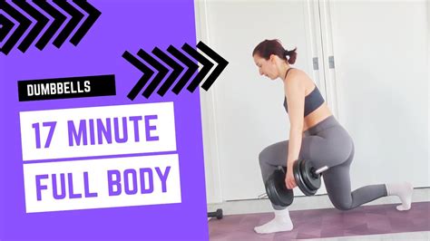 17 Minutes Total Body Workout With Dumbbells Follow Along Full Body Strength And Tone Home