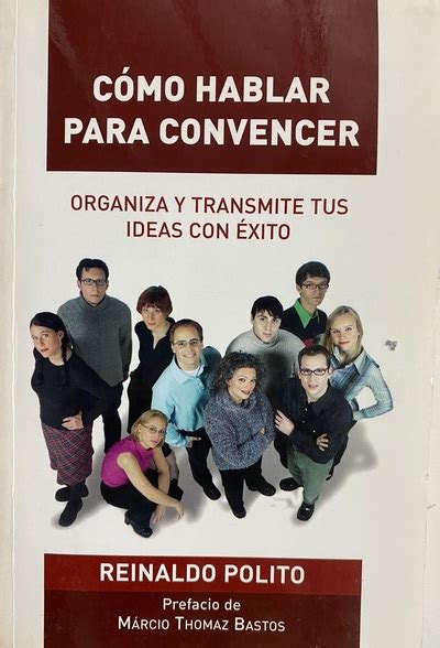 Ecolectura C Mo Hablar Para Convencer Organiza Y Transmite Tus