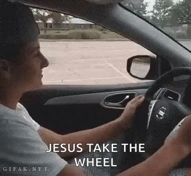 Jesus Take The Wheel Meme GIFs | Tenor