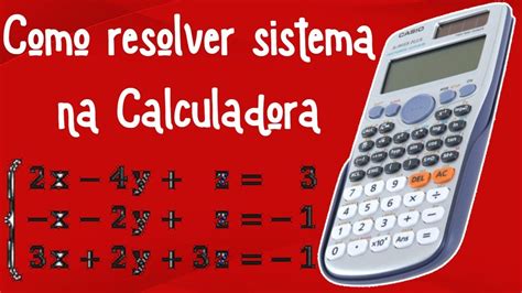 Como Resolver Sistema De Equa O Na Calculadora F Cil Youtube