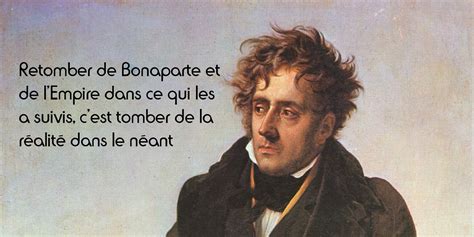 Chateaubriand Bonaparte N Est Point Grand Par Ses Paroles Ses