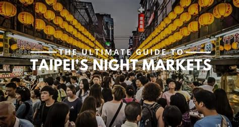 Top 10 Ultimate Taipei Night Markets Worth Getting A Food Coma For ...