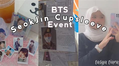 Bts Seokjin Cupsleeve Event Remarkableseokjin Brunei Vlog Tasya Tiara Youtube