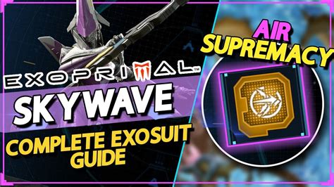 Complete Skywave Exosuit Guide Exoprimal Beginners Build Guide Youtube