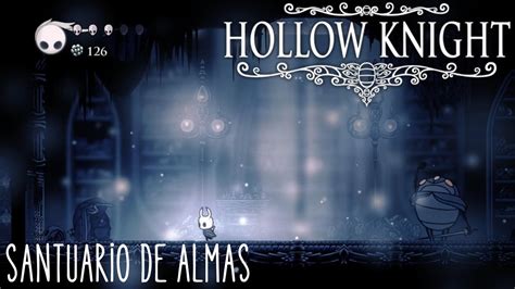 Hollow Knight Santuario De Almas Part Youtube