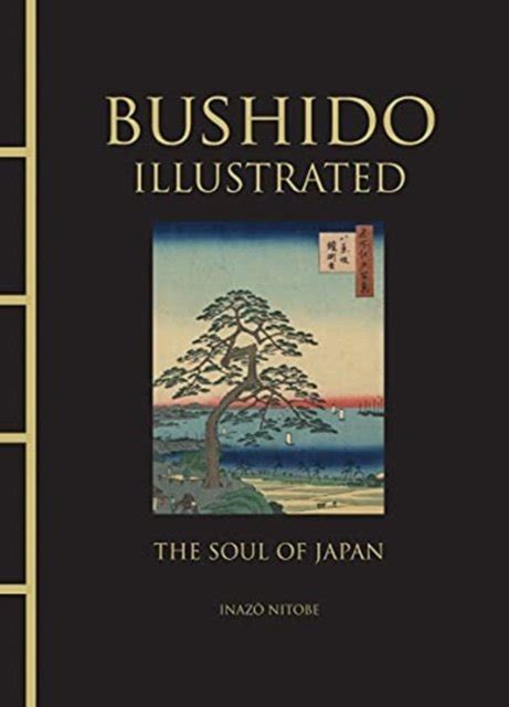 Bushido Illustrated The Soul Of Japan Inazou Nitobe Ksi Ka W Empik