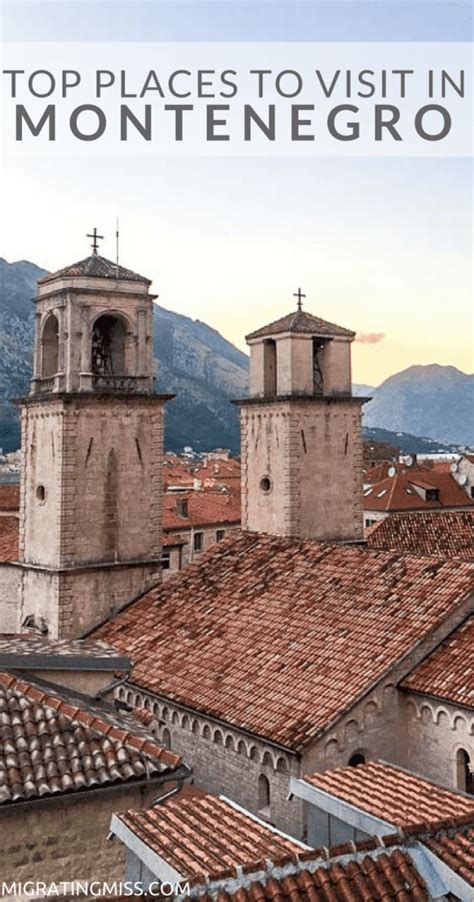 Montenegro Must See Best Places To Visit In Montenegro Migrating Miss