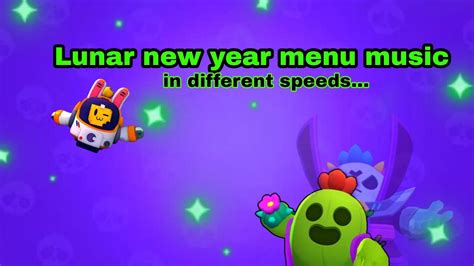 Brawl Stars Lunar New Year Menu Music In Different Speeds YouTube