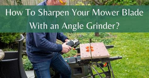 2023 How To Sharpen A Lawn Mower Blade With An Angle Grinder