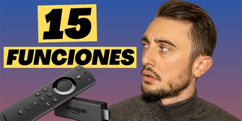 Fire Tv Stick Trucos Que Debes Conocer Alexa En Tu Tv