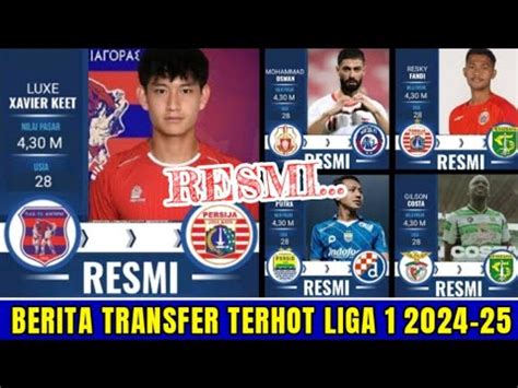 RESMI REKAP 30 TRANSFER LIGA 1 2024 2025 PERSIJA PERSIB AREMA