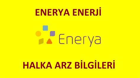 Enerya Enerji Halka Arz Bilgileri YouTube