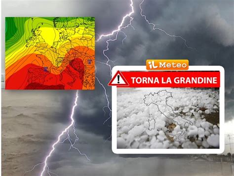 Meteo Da Venerd Tornano Forti Temporali Occhio Alla Grandine Nelle